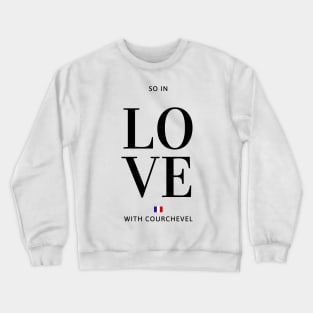 So in love with Courchevel Crewneck Sweatshirt